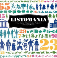 Title: Listomania: A World of Fascinating Facts in Graphic Detail, Author: The Listomaniacs