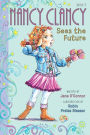 Nancy Clancy Sees the Future (Fancy Nancy: Nancy Clancy #3)