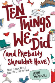 Title: Ten Things We Did (and Probably Shouldn't Have), Author: Sarah Mlynowski