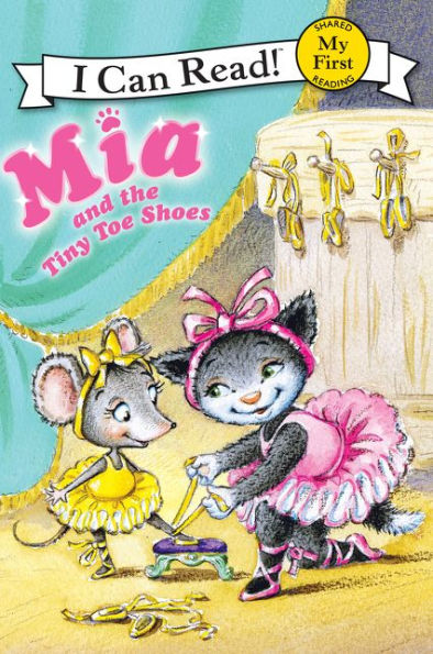 Mia and the Tiny Toe Shoes (My First I Can Read Series)