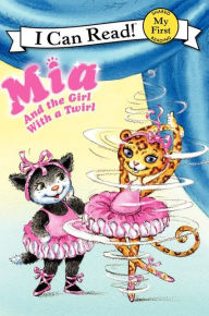 Title: Mia and the Girl with a Twirl (My First I Can Read Series), Author: Robin Farley