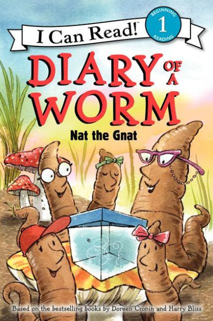 Diary Of A Worm Nat The Gnat By Doreen Cronin Harry Bliss Paperback Barnes And Noble® 9094