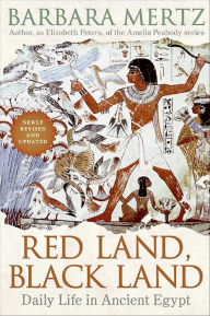 Title: Red Land, Black Land: Daily Life in Ancient Egypt, Author: Barbara Mertz