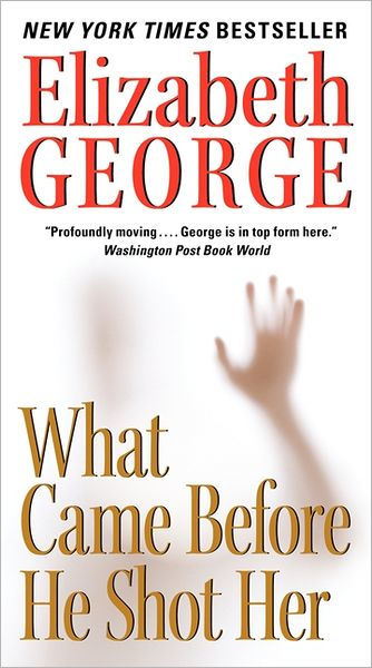 What Came Before He Shot Her By Elizabeth George Paperback Barnes Noble What Came Before He Shot Her By Elizabeth George Paperback Barnes Noble