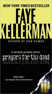 Title: Prayers for the Dead (Peter Decker and Rina Lazarus Series #9), Author: Faye Kellerman