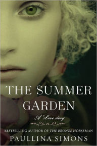 Title: The Summer Garden: A Novel, Author: Paullina Simons