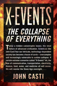 Title: X-Events: The Collapse of Everything, Author: John L. Casti