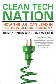 Title: Clean Tech Nation: How the U.S. Can Lead in the New Global Economy, Author: Ron Pernick