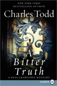 Title: A Bitter Truth (Bess Crawford Series #3), Author: Charles Todd