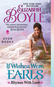 Title: If Wishes Were Earls (Rhymes with Love Series #3), Author: Elizabeth Boyle