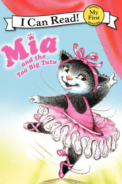 Mia and the Too Big Tutu (My First I Can Read Series)