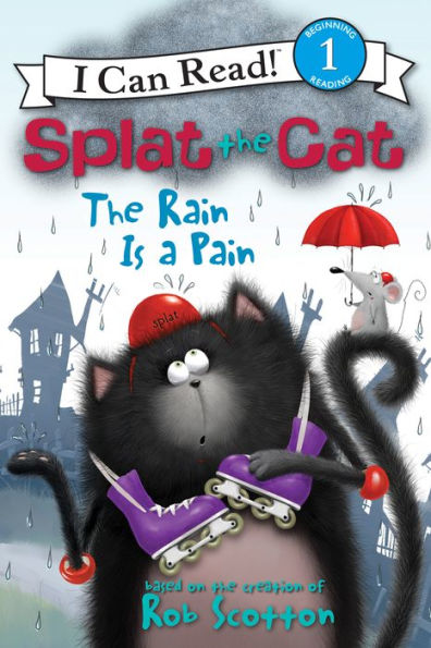 The Rain Is a Pain (Splat the Cat Series)