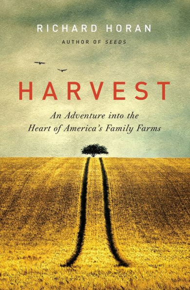 Harvest: An Adventure into the Heart of America's Family Farms