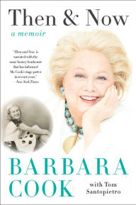 Title: Then & Now: A Memoir, Author: Barbara Cook