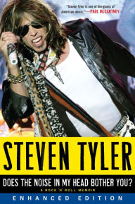 Title: Does the Noise in My Head Bother You? (Enhanced Edition): A Rock 'n' Roll Memoir, Author: Steven Tyler