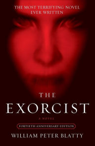 Title: The Exorcist (40th Anniversary Edition), Author: William Peter Blatty