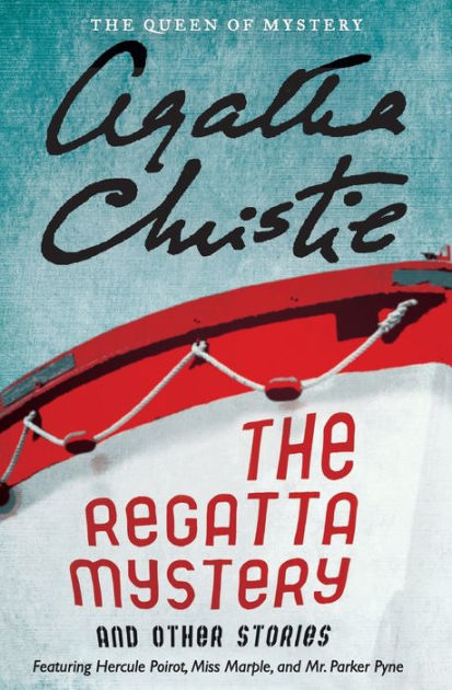 The Regatta Mystery and Other Stories: Featuring Hercule Poirot