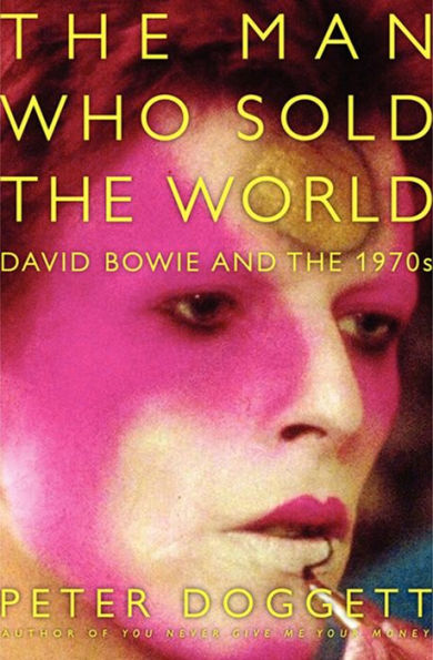 The Man Who Sold the World: David Bowie and the 1970s