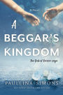 A Beggar's Kingdom: A Novel