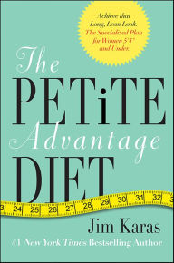 Title: The Petite Advantage Diet: The Specialized Plan for Women 5'4