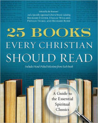 Title: 25 Books Every Christian Should Read: A Guide to the Essential Spiritual Classics, Author: Renovare