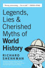 Legends, Lies & Cherished Myths of World History