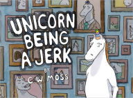 Title: Unicorn Being a Jerk, Author: C. W. Moss