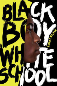 Title: Black Boy White School, Author: Brian F. Walker