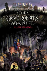 Title: The Grave Robber's Apprentice, Author: Allan Stratton