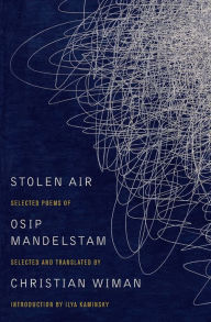 Title: Stolen Air: Selected Poems of Osip Mandelstam, Author: Osip Mandelstam