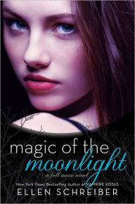 Title: Magic of the Moonlight (Full Moon Series #2), Author: Ellen Schreiber