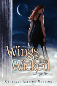 Title: Wings of the Wicked (Angelfire Series #2), Author: Courtney Allison Moulton