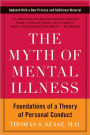 The Myth of Mental Illness: Foundations of a Theory of Personal Conduct