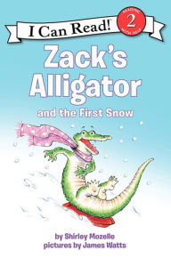Title: Zack's Alligator and the First Snow, Author: Shirley Mozelle