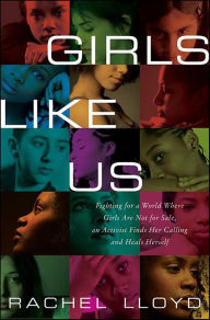 Title: Girls Like Us, Author: Rachel Lloyd