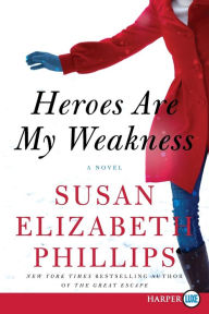 Title: Heroes Are My Weakness: A Novel, Author: Susan Elizabeth Phillips