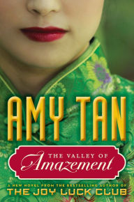 Title: The Valley of Amazement, Author: Amy Tan