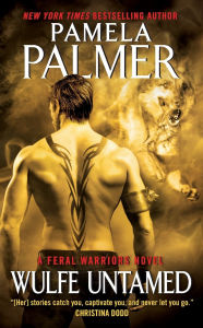 Title: Wulfe Untamed (Feral Warriors Series #8), Author: Pamela Palmer