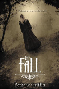 Title: The Fall, Author: Bethany Griffin