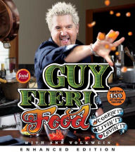 Title: Guy Fieri Food (Enhanced Edition): More Than 150 Off-the-Hook Recipes, Author: Guy Fieri