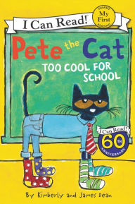 Title: Too Cool for School (Pete the Cat Series), Author: James Dean