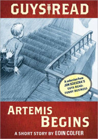 Title: Artemis Begins: A Story from Guys Read: Funny Business, Author: Eoin Colfer
