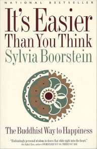Title: It's Easier Than You Think: The Buddhist Way to Happiness, Author: Sylvia Boorstein