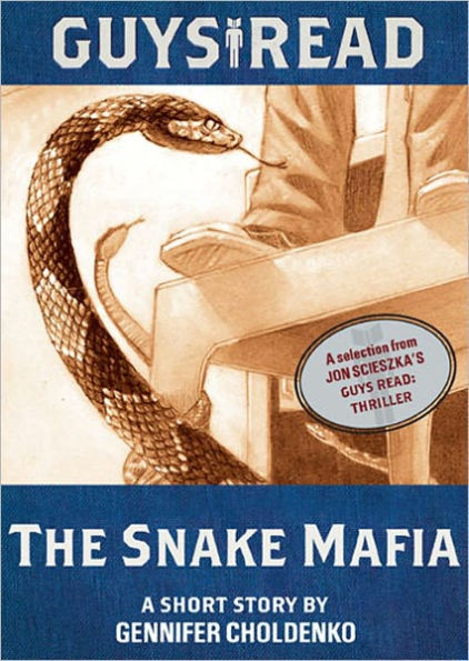 Guys Read: The Snake Mafia: A Short Story from Guys Read: Thriller