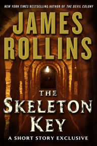 Title: The Skeleton Key: A Short Story Exclusive, Author: James Rollins