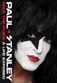 Title: Face the Music: A Life Exposed, Author: Paul Stanley