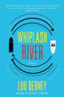 Whiplash River: A Novel