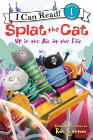 Title: Splat the Cat: Up in the Air at the Fair, Author: Rob Scotton