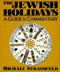 Title: The Jewish Holidays: A Guide & Commentary, Author: Michael Strassfeld