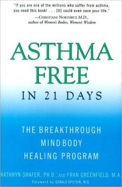 Asthma Free in 21 Days: The Breakthrough Mind-Body Healing Program